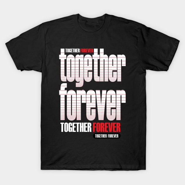 together forever T-Shirt by nedal